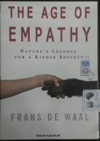 The Age of Empathy - Nature's Lessons for a Kinder Society written by Frans De Waal performed by Alan Sklar on MP3 CD (Unabridged)